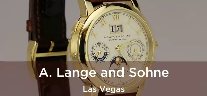 A. Lange and Sohne Las Vegas