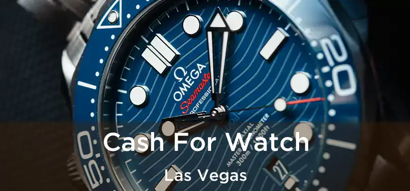 Cash For Watch Las Vegas