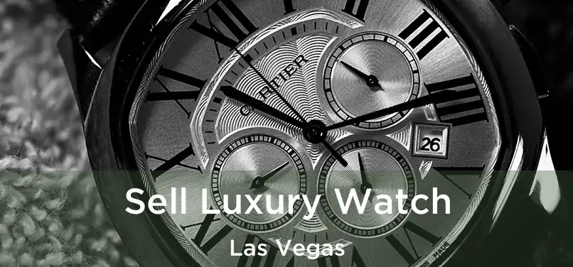 Sell Luxury Watch Las Vegas