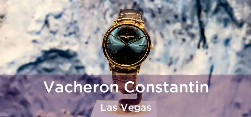 Vacheron Constantin Las Vegas